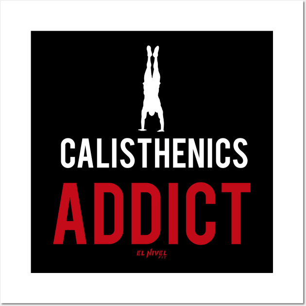 for calisthenics addicts Wall Art by EL NIVEL FIT